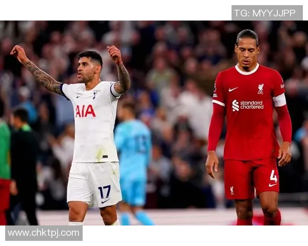 利物浦与热刺对决阵容分析及球员状态评估