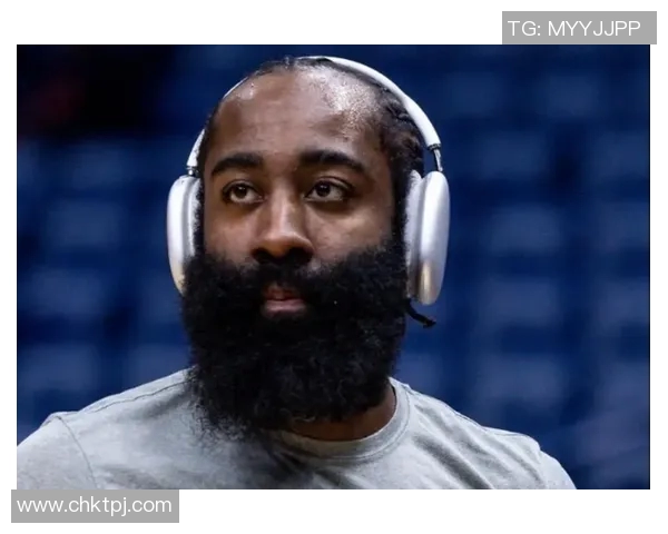 哈登状态急剧下滑76人续约四年16亿计划面临重大挑战